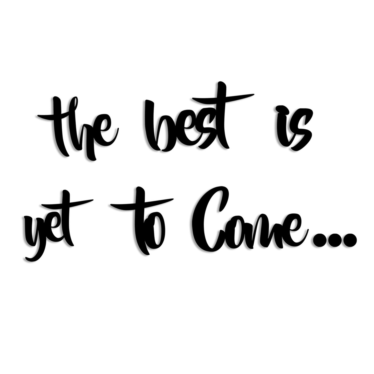 Fa Zidna dekoracija, The Best is Yet To Come | AG-vitahome.hr