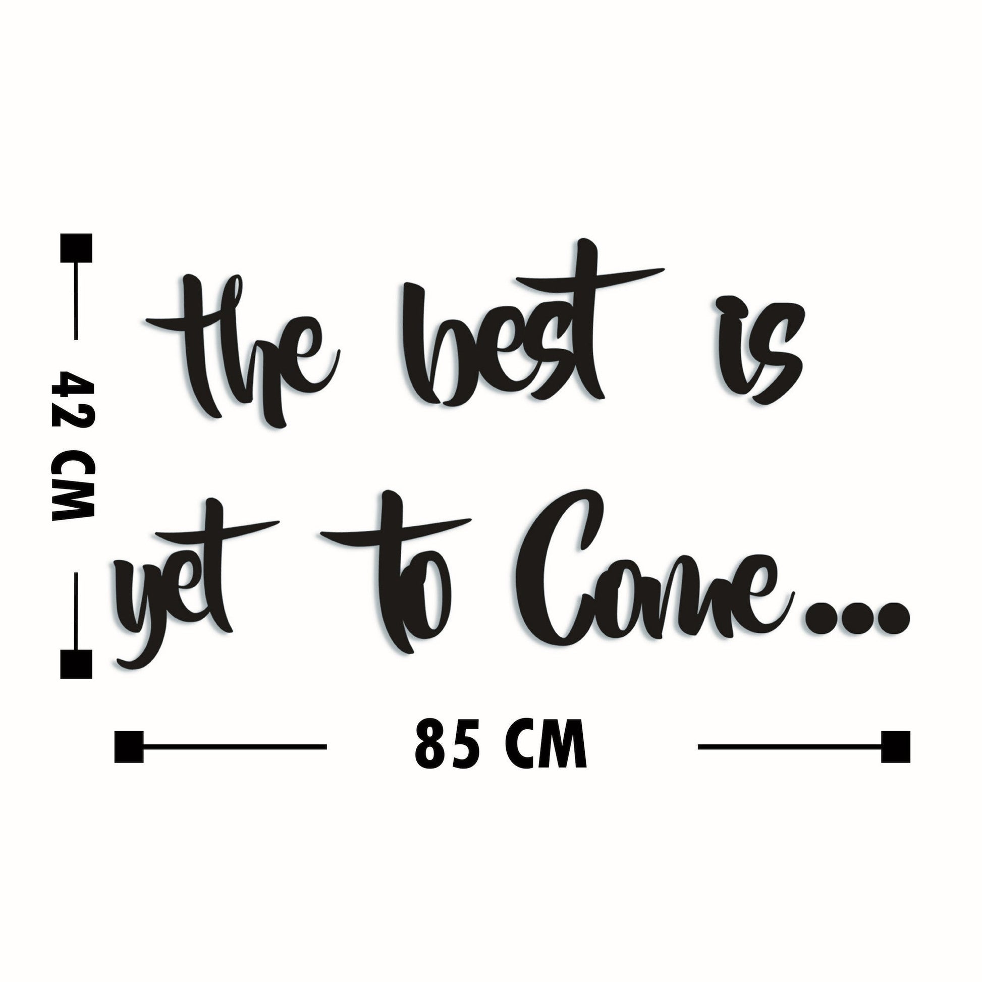 Fa Zidna dekoracija, The Best is Yet To Come | AG-vitahome.hr