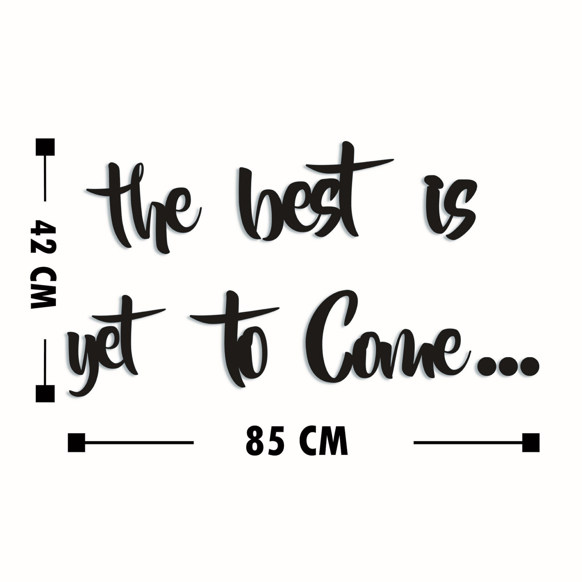 Fa Zidna dekoracija, The Best is Yet To Come | AG-vitahome.hr
