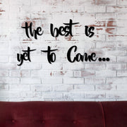 Fa Zidna dekoracija, The Best is Yet To Come | AG-vitahome.hr