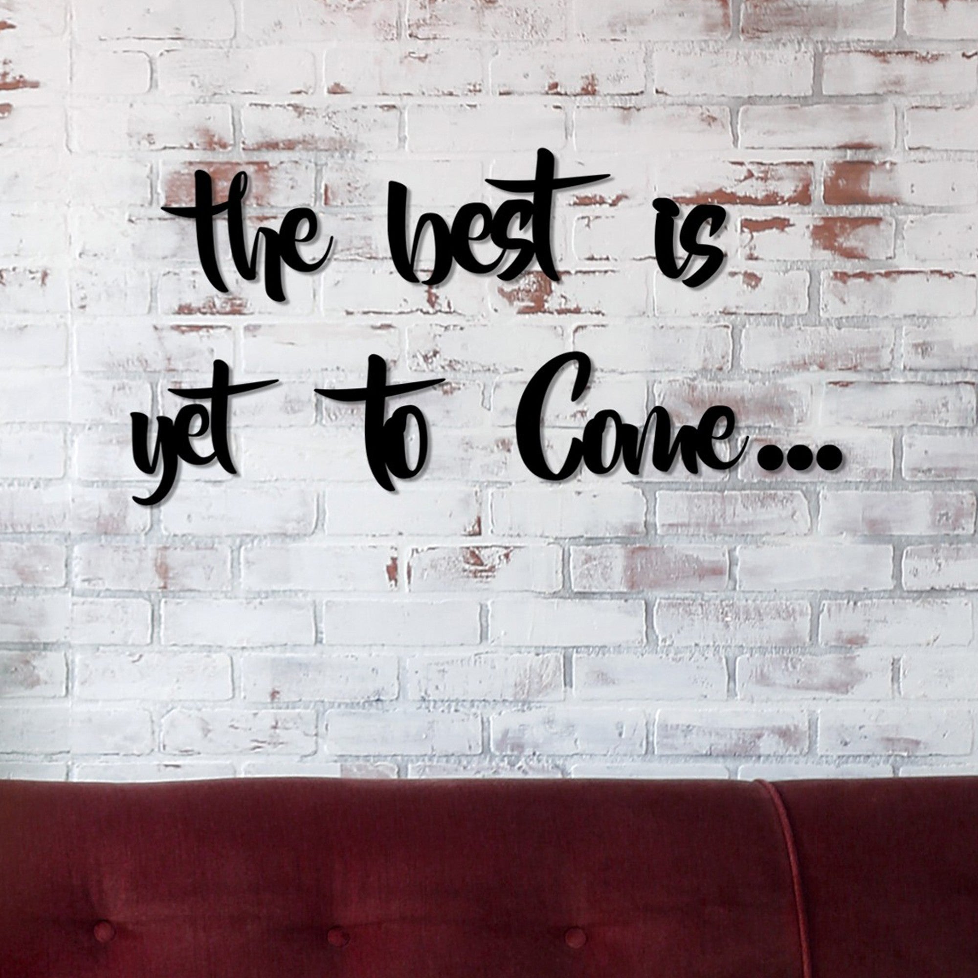Fa Zidna dekoracija, The Best is Yet To Come | AG-vitahome.hr